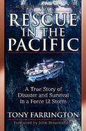 Rescue in the Pacific A True Story of Disaster and Survival in a Force 12 Storm cover