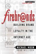 Firebrands Building Brand Loyalty in the Internet Age cover