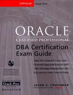 Oracle Certified Professional DBA Certification Exam Guide with CDROM cover