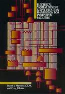 The Electrical Systems Design & Specification Handbook for Industrial Facilities cover