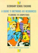 Secondary School Teaching: A Guide to Methods and Resources, Planning for Competence cover