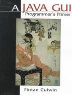 A Java GUI Programmer's Primer cover