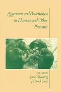 Aggression and Peacefulness in Humans and Other Primates cover
