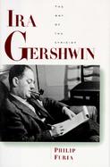 IRA Gershwin: The Art of the Lyricist cover