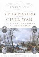 Intimate Strategies of the Civil War Military Commanders and Their Wives cover
