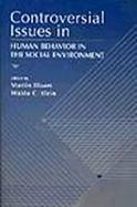 Controversial Issues in Human Behavior in the Social Environment cover