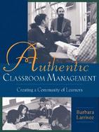 Authentic Classroom Management Creating a Community of Learners cover