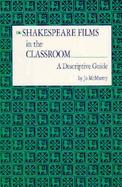 Shakespeare Films in the Classroom A Descriptive Guide cover