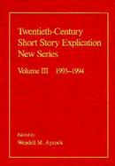 Twentieth-Century Short Story Explication New Series  1993-1994  With Checklists of Books and Journals Used (volume3) cover