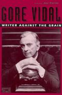 Gore Vidal Writer Against the Grain cover