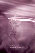 Critical Issues For Future Social Work Practice With Aging Persons cover