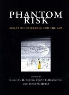 Phantom Risk Scientific Inference and the Law cover