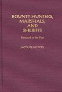 Bounty Hunters, Marshals, and Sheriffs Forward to the Past cover
