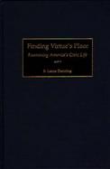 Finding Virtue's Place Examining America's Civic Life cover