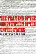 The Framing of the Constitution of the United States cover