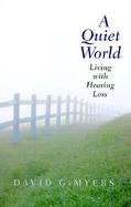 A Quiet World Living With Hearing Loss cover