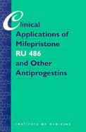 Clinical Applications of Mifepristone Assessing the Science and Recommending a Research Agenda cover