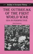 The Outbreak of the First World War 1914 In Perspective cover