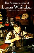 The Apprenticeship of Lucas Whitaker cover