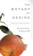 The Botany of Desire A Plants-Eye View of the World cover