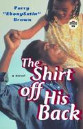 The Shirt Off His Back A Novel cover