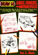 Draw 50 Cars, Trucks And Motorcycles cover