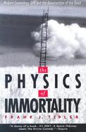 The Physics of Immortality Modern Cosmology, God and the Resurrection of the Dead cover