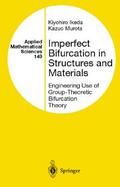 Imperfect Bifurcation in Structures and Materials Engineering Use of Group-Theoretic Bifurcation Theory cover