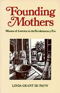 Founding Mothers Women of America in the Revolutionary Era cover