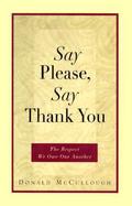 Say Please, Say Thank You: The Respect We Owe One Another cover