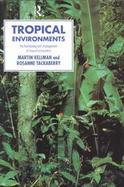 Tropical Environments The Functioning and Management of Tropical Ecosystems cover