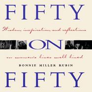Fifty on Fifty: Widsom, Inspiration and Reflections on Women's Lives Well Lived cover