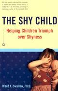 The Shy Child Helping Children Triumph over Shyness cover