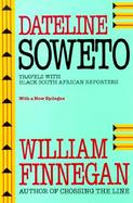 Dateline Soweto Travels With Black South African Reporters cover