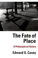 The Fate of Place A Philosophical History cover