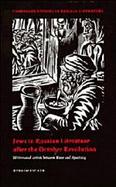 Jews in Russian Literature After the October Revolution Writers and Artists Between Hope and Apostasy cover