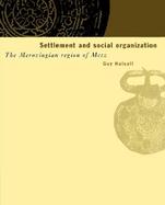 Settlement and Social Organization The Merovingian Region of Metz cover