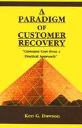 A Paradigm of Customer Recovery Customer Care from a Practical Approach cover