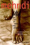 Mehndi The Art of Henna Body Painting cover