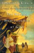 The Woman Who Laughed at God: The Untold History of the Jewish People cover