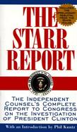 The Starr Report: The Independent Counsel's Complete Report to Congress on the Investigation of President Clinton cover