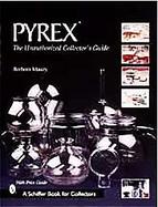 Pyrex The Unauthorized Collector's Guide cover