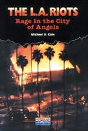 The L. A. Riots Rage in the City of Angels cover