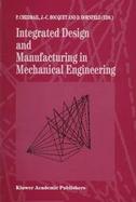 Integrated Design and Manufacturing in Mechanical Engineering Proceedings of the 1st Idmme Conference Held in Nantes, France, 15-17 April 1996 cover
