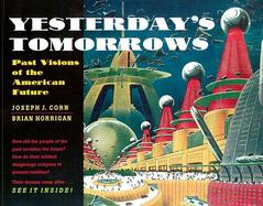 Yesterday's Tomorrows Past Visions of the American Future cover