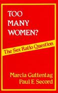 Too Many Women? the Sex Ratio Question cover