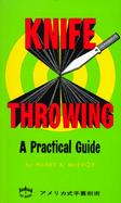 Knife Throwing A Practical Guide cover