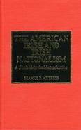 The American Irish and Irish Nationalism A Sociohistorical Introduction cover