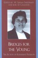 Bridges for the Young The Fiction of Katherine Paterson cover