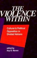 The Violence Within Cultural and Political Opposition in Divided Nations cover
